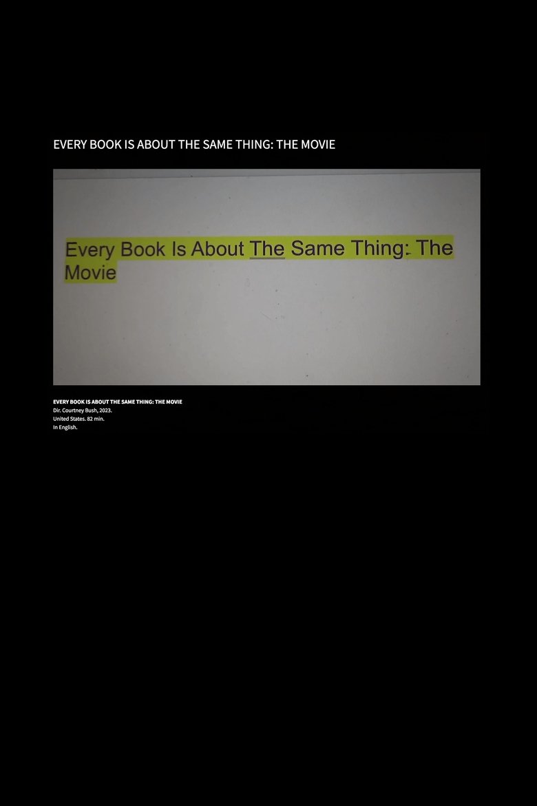 Poster of Every Book Is About the Same Thing: The Movie