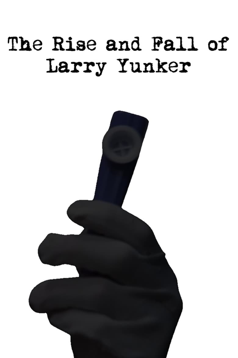 Poster of The Rise and Fall of Larry Yunker