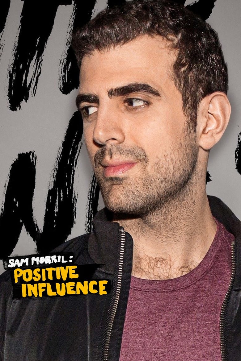 Poster of Sam Morril: Positive Influence