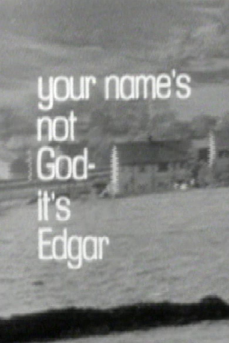 Poster of Your Name's Not God, It's Edgar