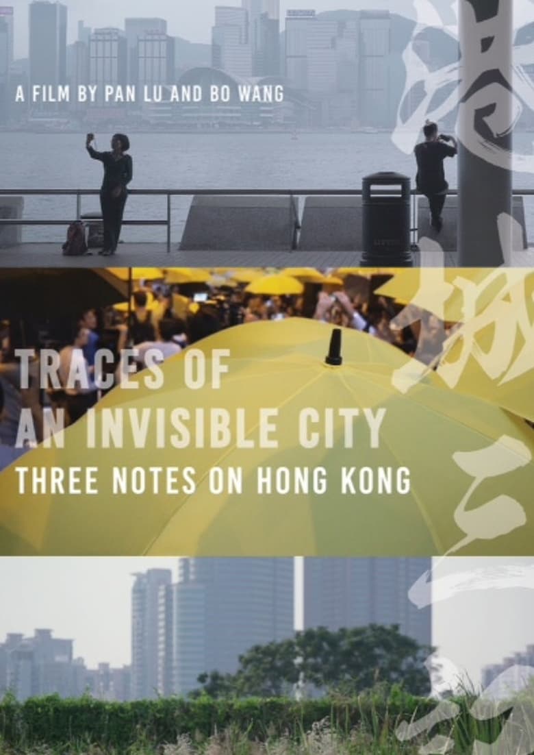 Poster of Traces of an Invisible City: Three Notes on Hong Kong