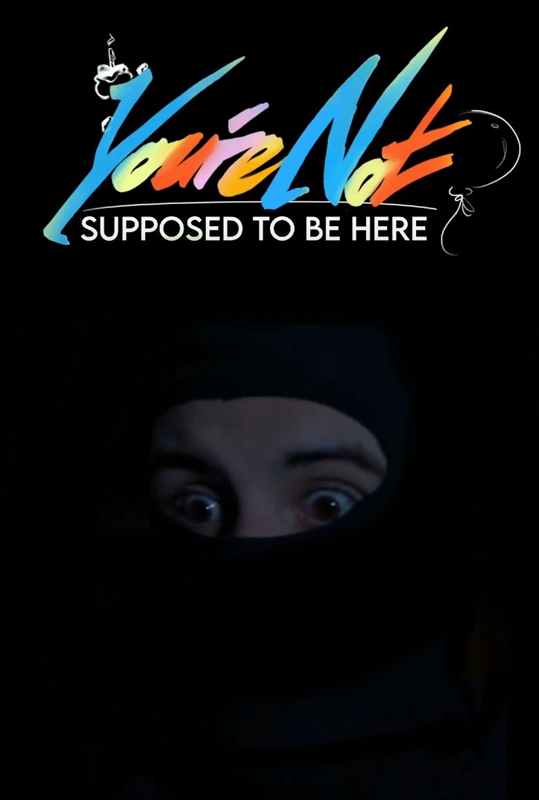 Poster of You're Not Supposed To Be Here