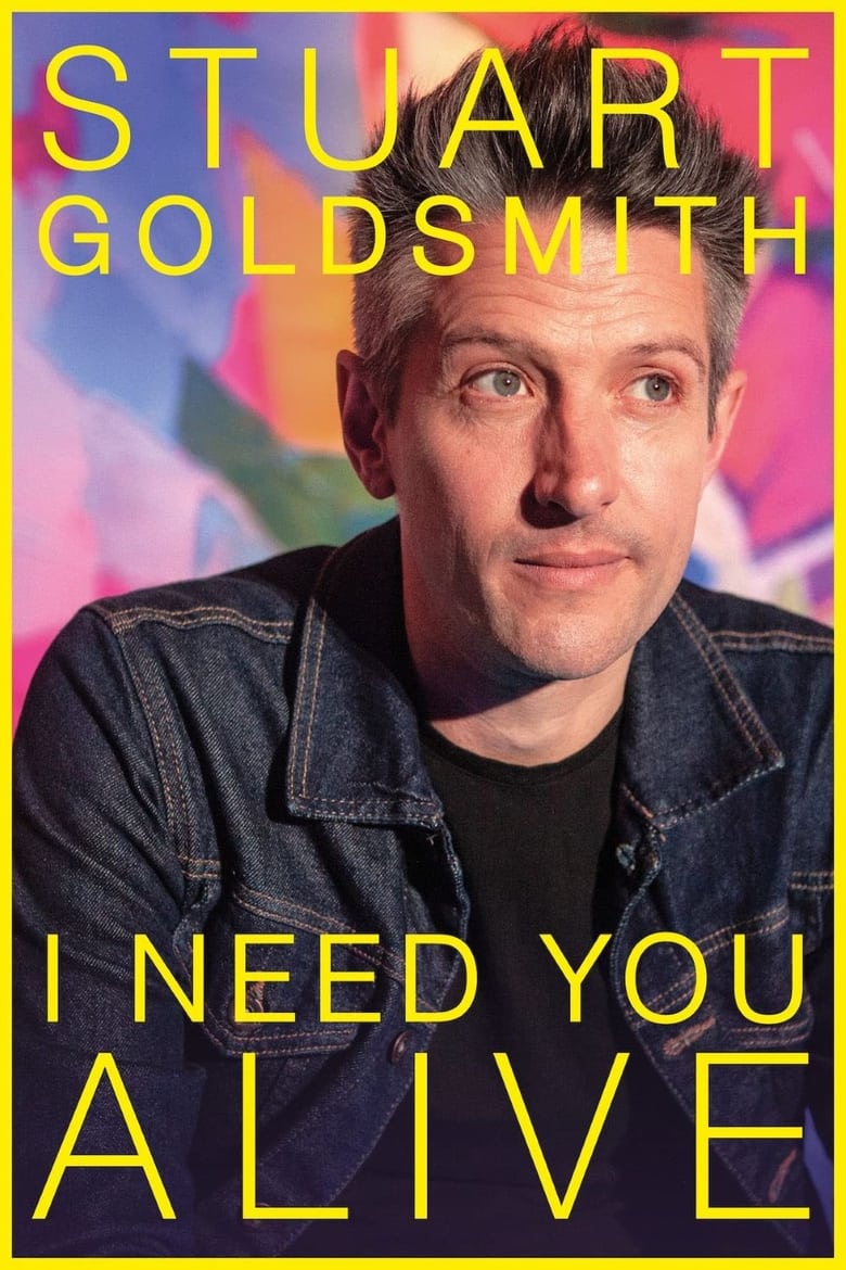 Poster of Stuart Goldsmith: I Need You Alive