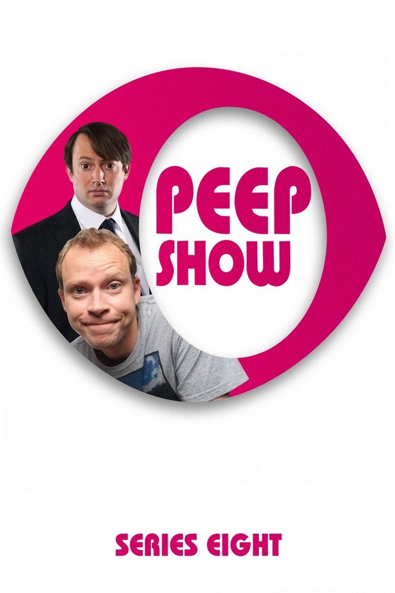 Poster of Episodes in Peep Show - Series 8 - Series 8