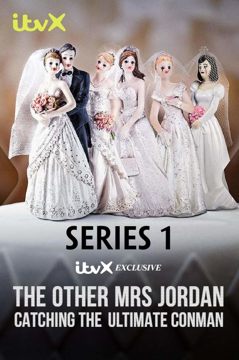 Poster of Episodes in The Other Mrs Jordan  Catching The Ultimate Conman - Series 1 - Series 1