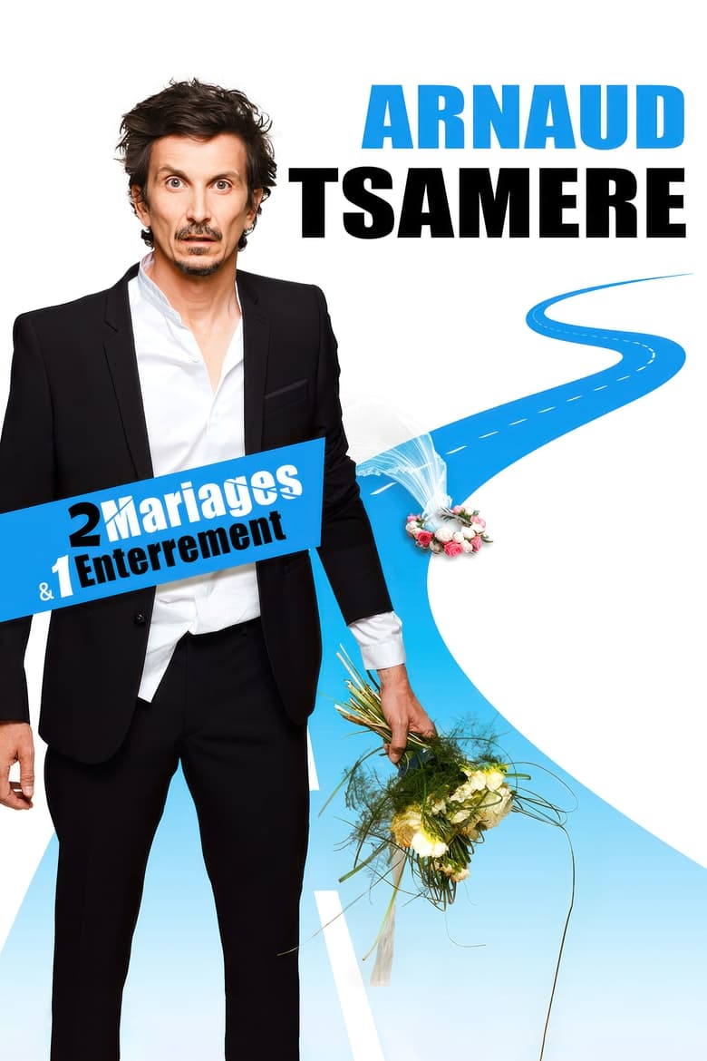 Poster of Arnaud Tsamere : 2 mariages & 1 enterrement