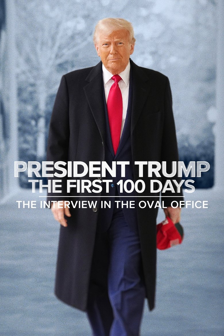 Poster of President Trump the First 100 Days: The Interview in the Oval Office