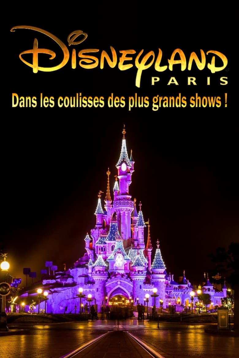 Poster of Behind the scenes of the biggest Disneyland Paris shows!