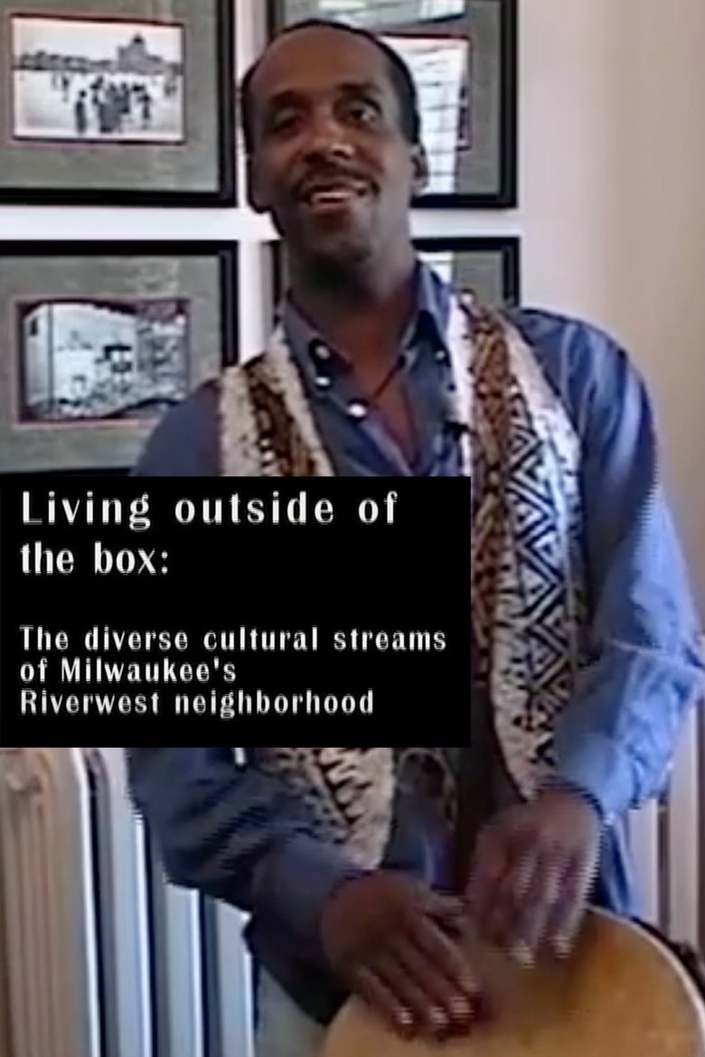 Poster of Living Outside of the Box: The Current Cultures of Milwaukee's Riverwest Neighborhood