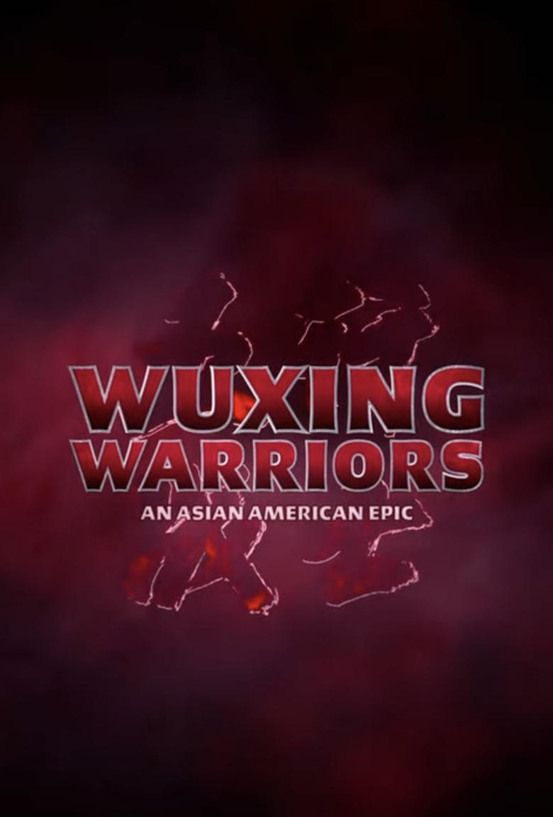 Poster of Wuxing Warriors: An Asian-American Epic