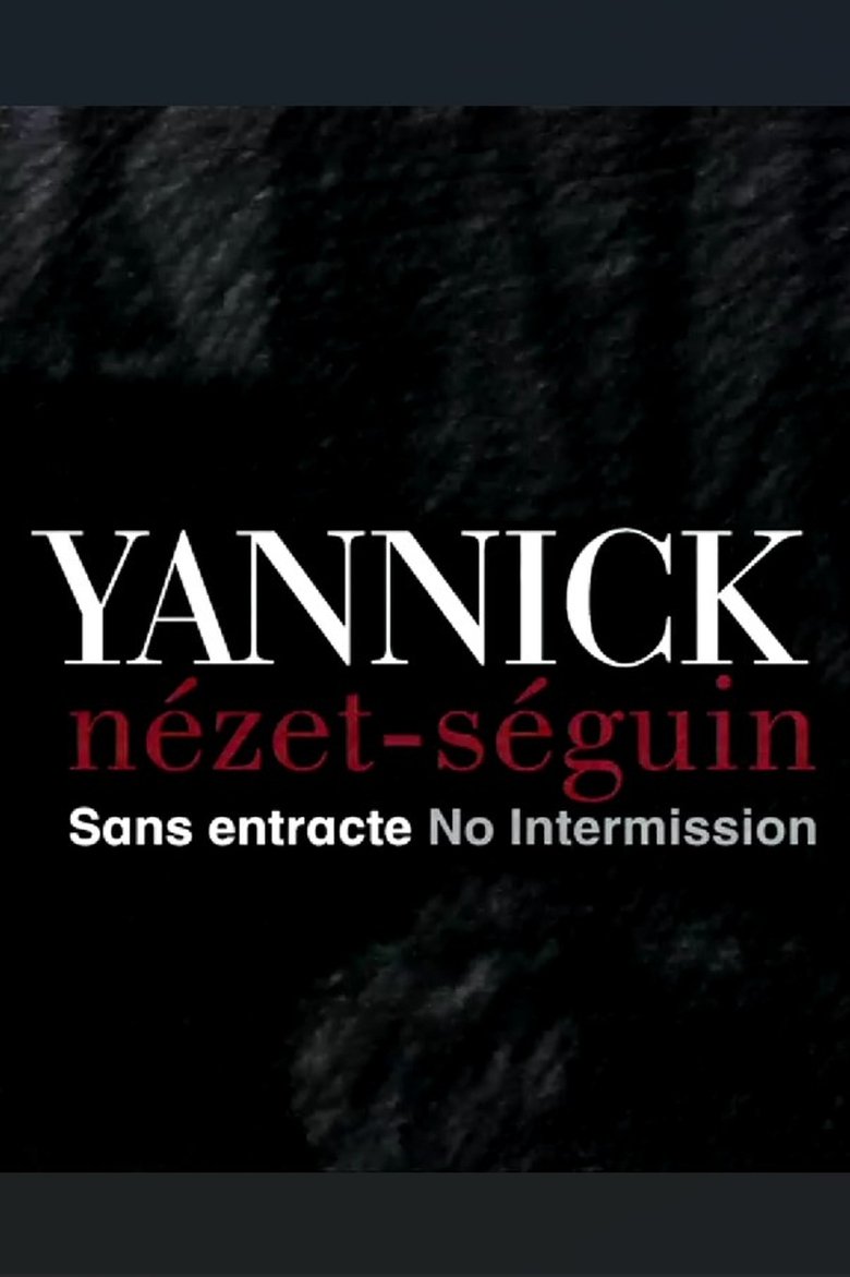 Poster of Yannick Nézet Séguin: No Intermission