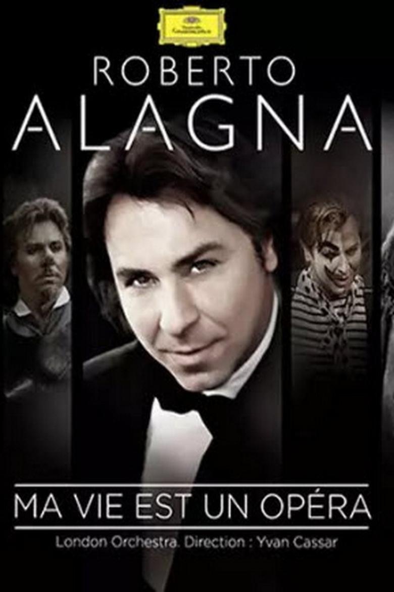 Poster of Roberto Alagna - Ma vie est un opéra