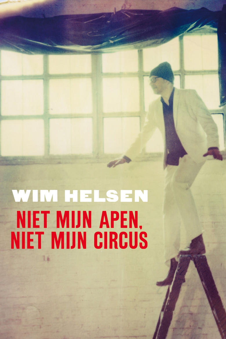 Poster of Wim Helsen: Niet Mijn Apen, Niet Mijn Circus