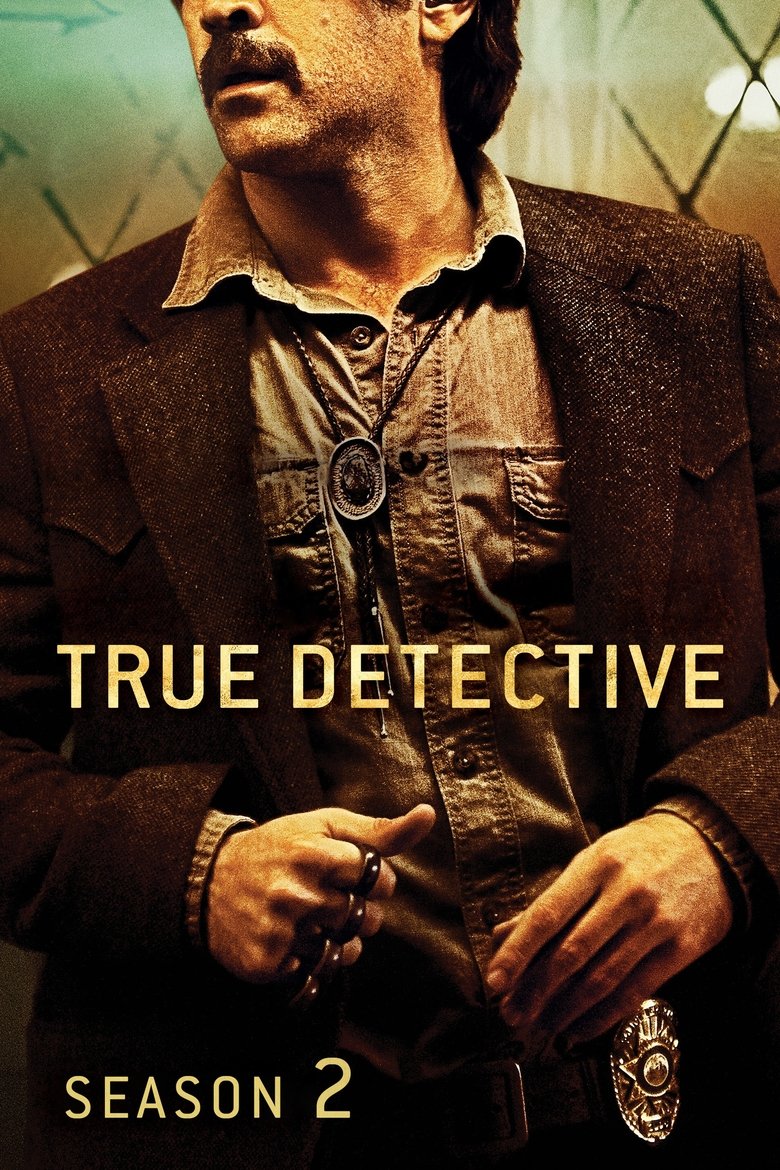 Poster of Episodes in True Detective - Season 2 - Season 2