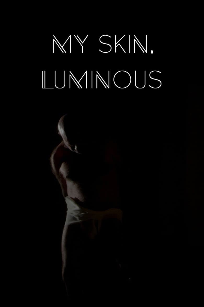 Poster of My Skin, Luminous