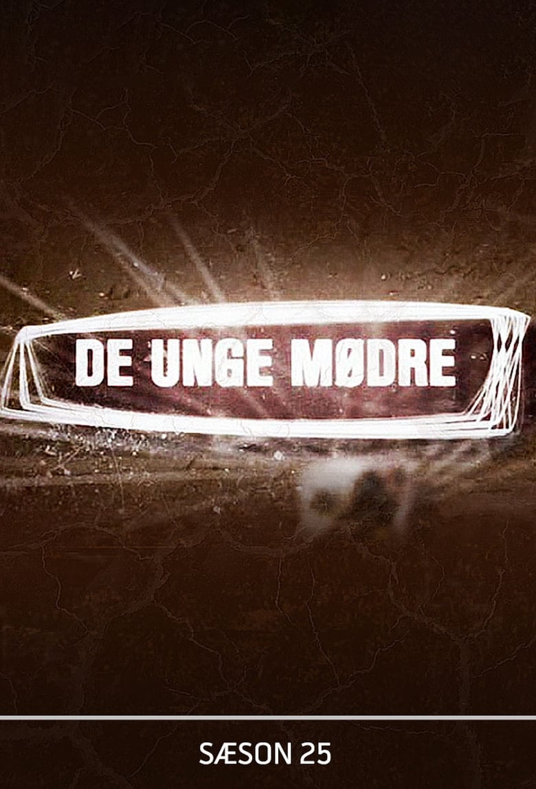 Poster of Episodes in De Unge Mødre - Season 25 - Season 25