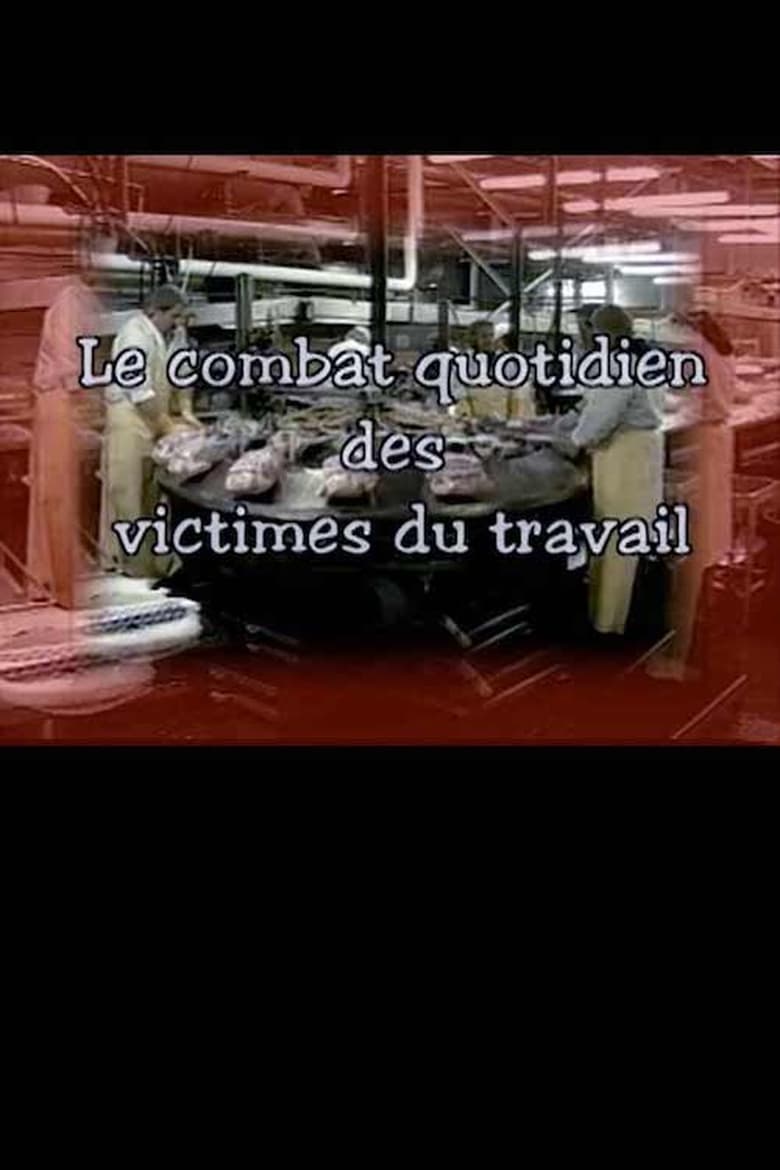 Poster of Le combat quotidien des victimes du travail