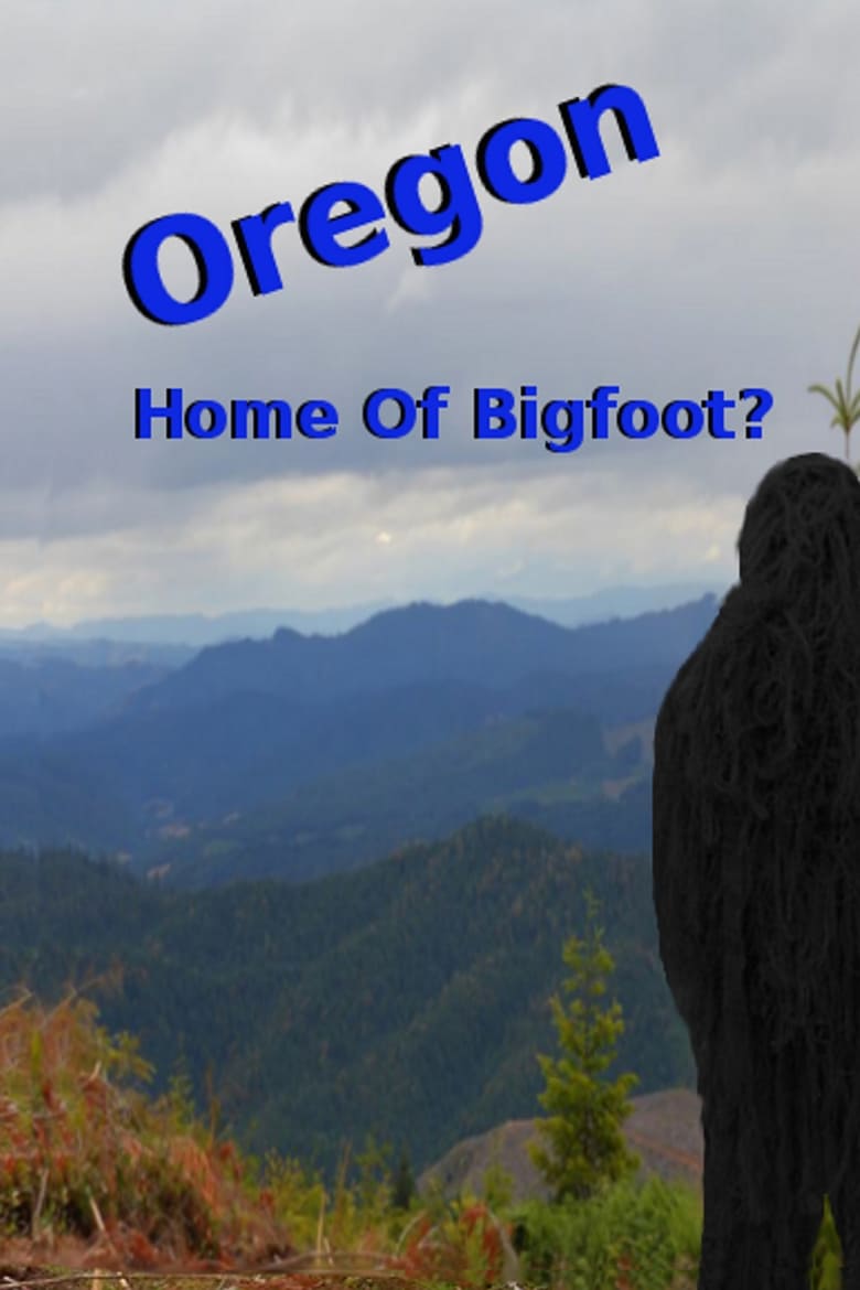 Poster of Oregon Home of Bigfoot?