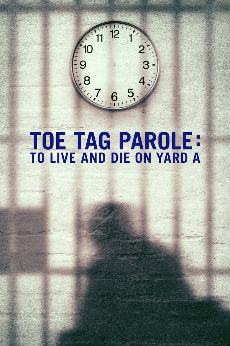 Poster of Toe Tag Parole: To Live and Die on Yard A