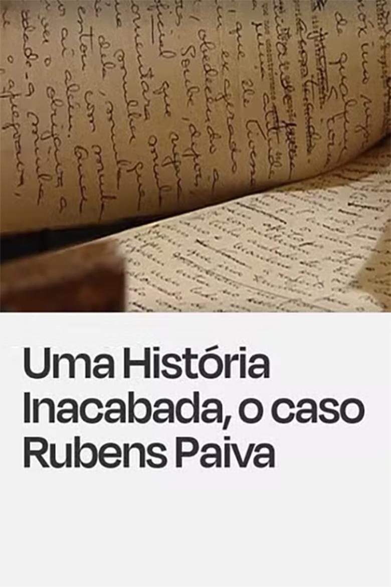 Poster of Uma História Inacabada, o Caso Rubens Paiva