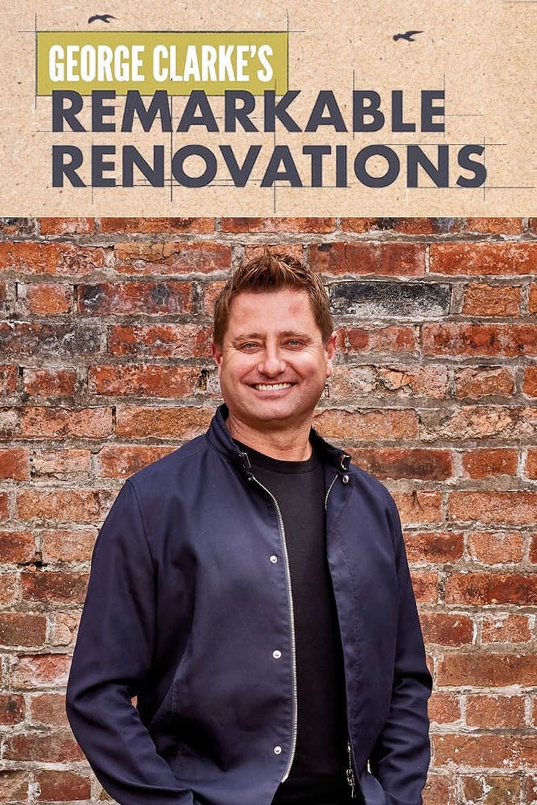 Poster of George Clarke's Remarkable Renovations