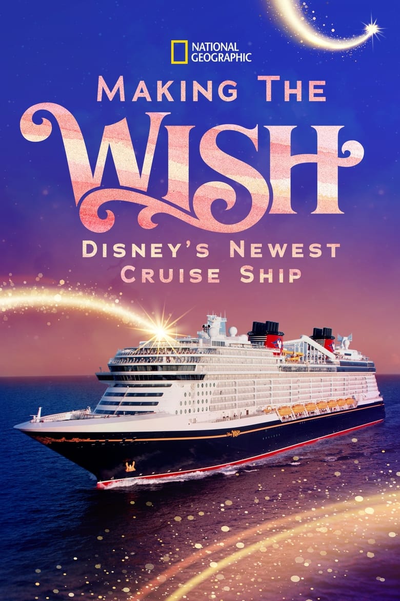 Poster of Making The Disney Wish: Disney’s Newest Cruise Ship