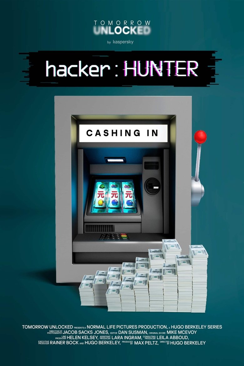 Poster of Episodes in Hacker    HUNTER - Cashing In: A digital bank heist in four acts - Cashing In: A digital bank heist in four acts
