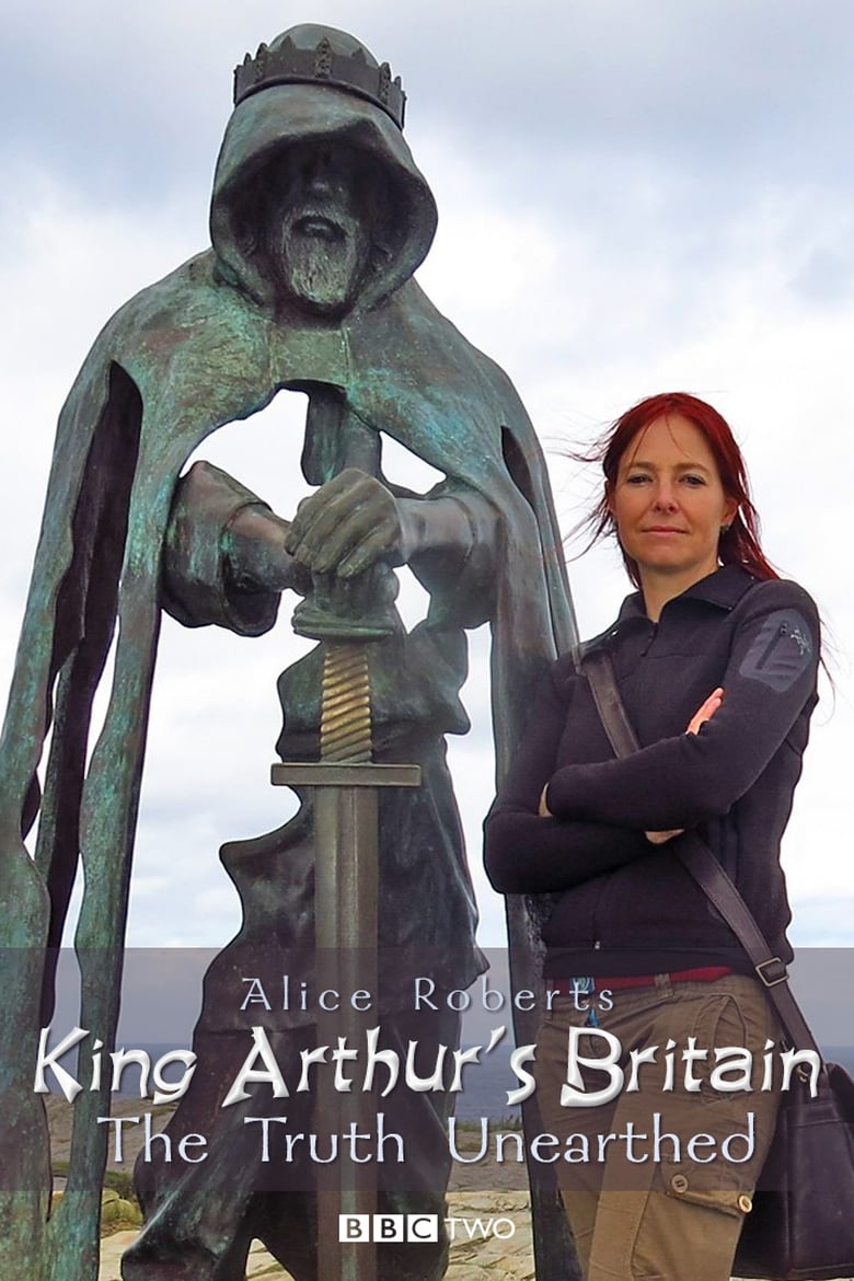 Poster of King Arthur's Britain: The Truth Unearthed