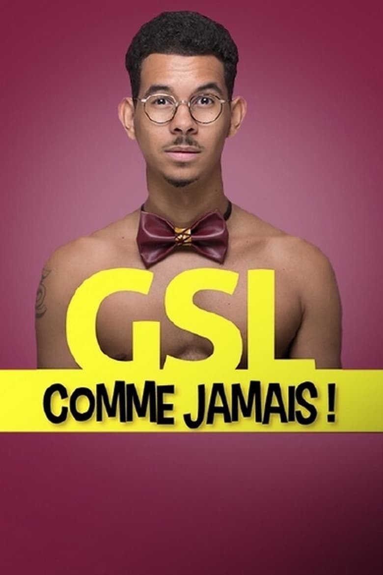 Poster of GSL comme jamais !