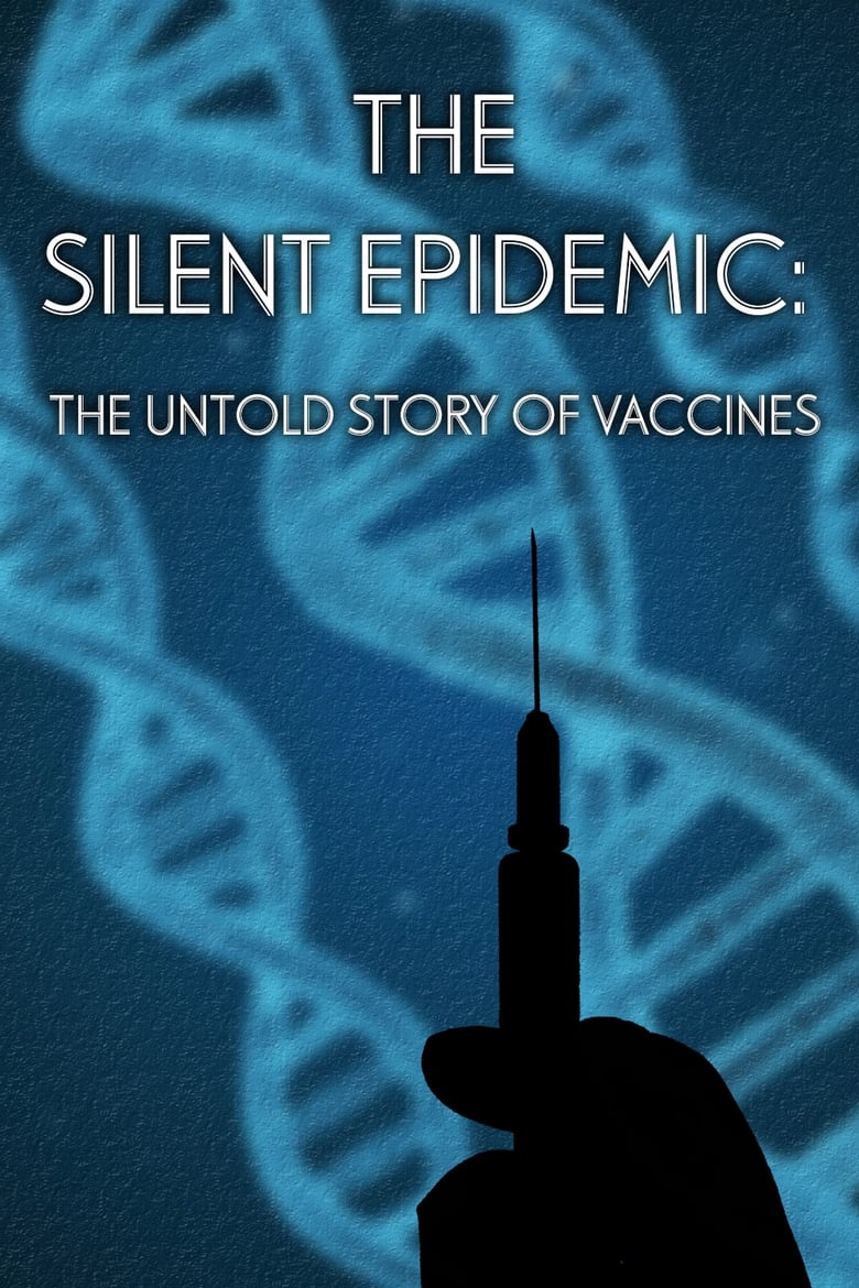 Poster of The Silent Epidemic: The Untold Story of Vaccines