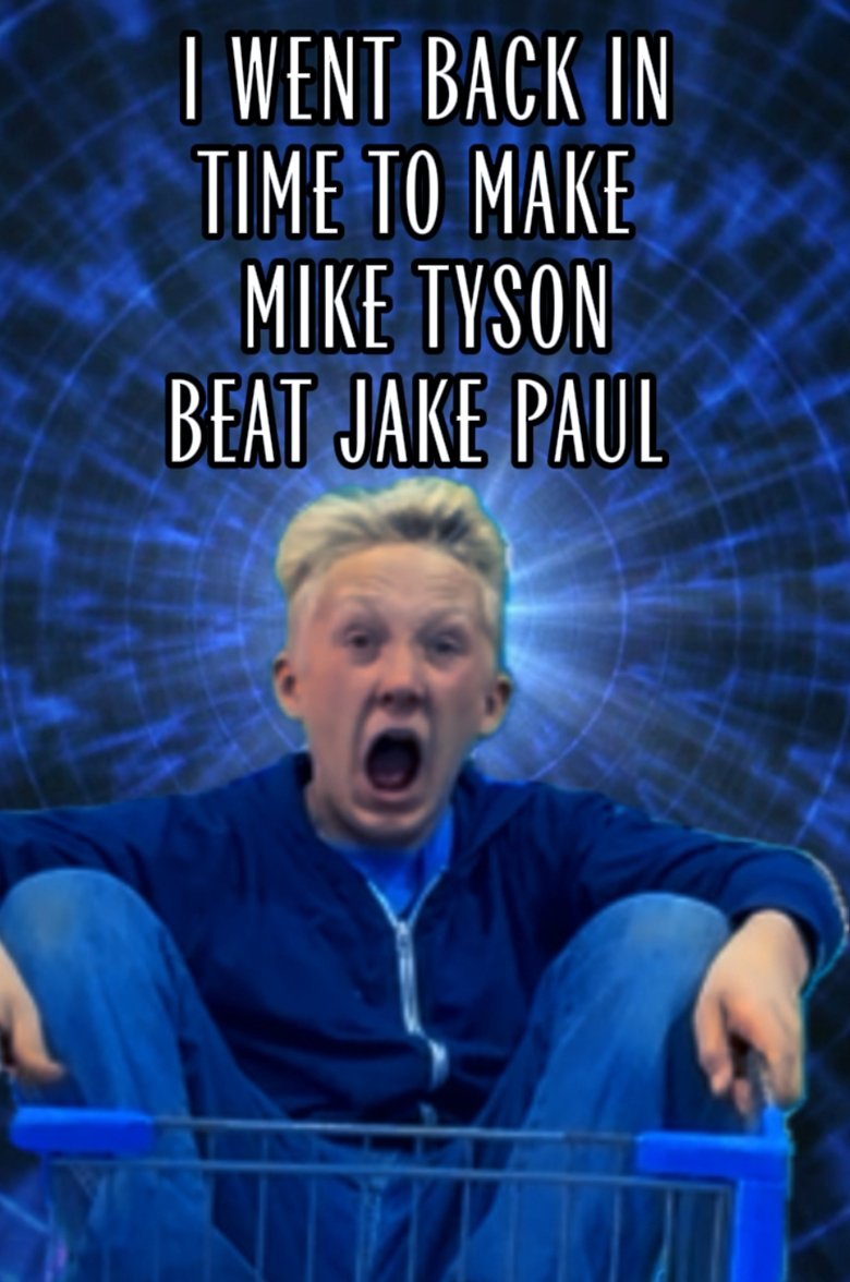 Poster of I went back in time to make Mike Tyson beat Jake Paul: Part One