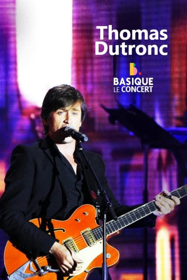 Poster of Thomas Dutronc - Basique le concert