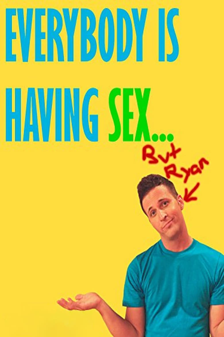 Poster of Everybody Is Having Sex... But Ryan