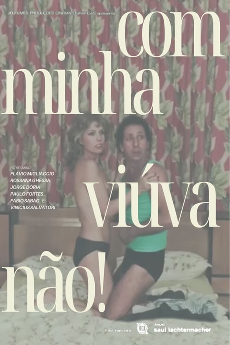 Poster of Com Minha Viúva, Não!