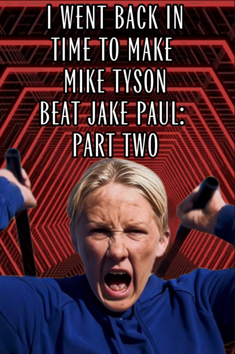 Poster of I Went Back In Time to Make Mike Tyson Beat Jake Paul: Part Two