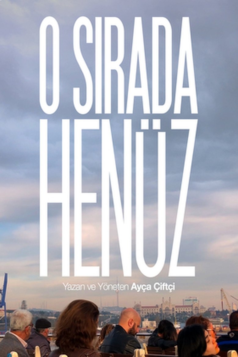 Poster of O Sırada Henüz