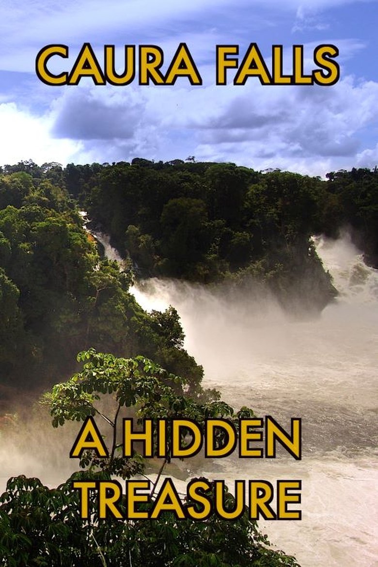 Poster of Caura Falls, a Hidden Treasure
