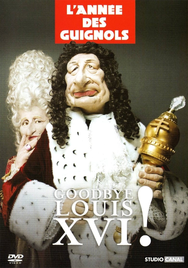 Poster of L'Année des Guignols - Goodbye Louis XVI !