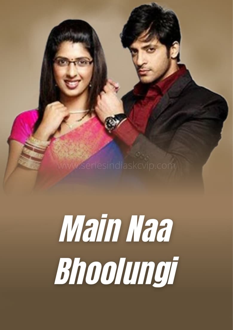 Poster of Main Naa Bhoolungi