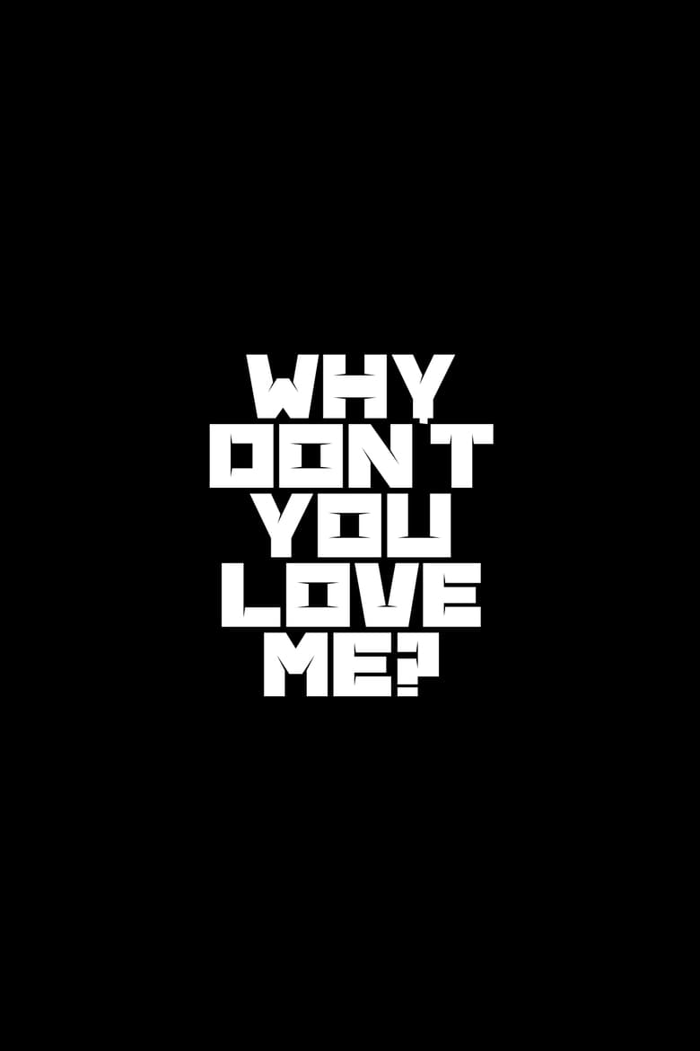 Poster of Why Don't You Love Me?