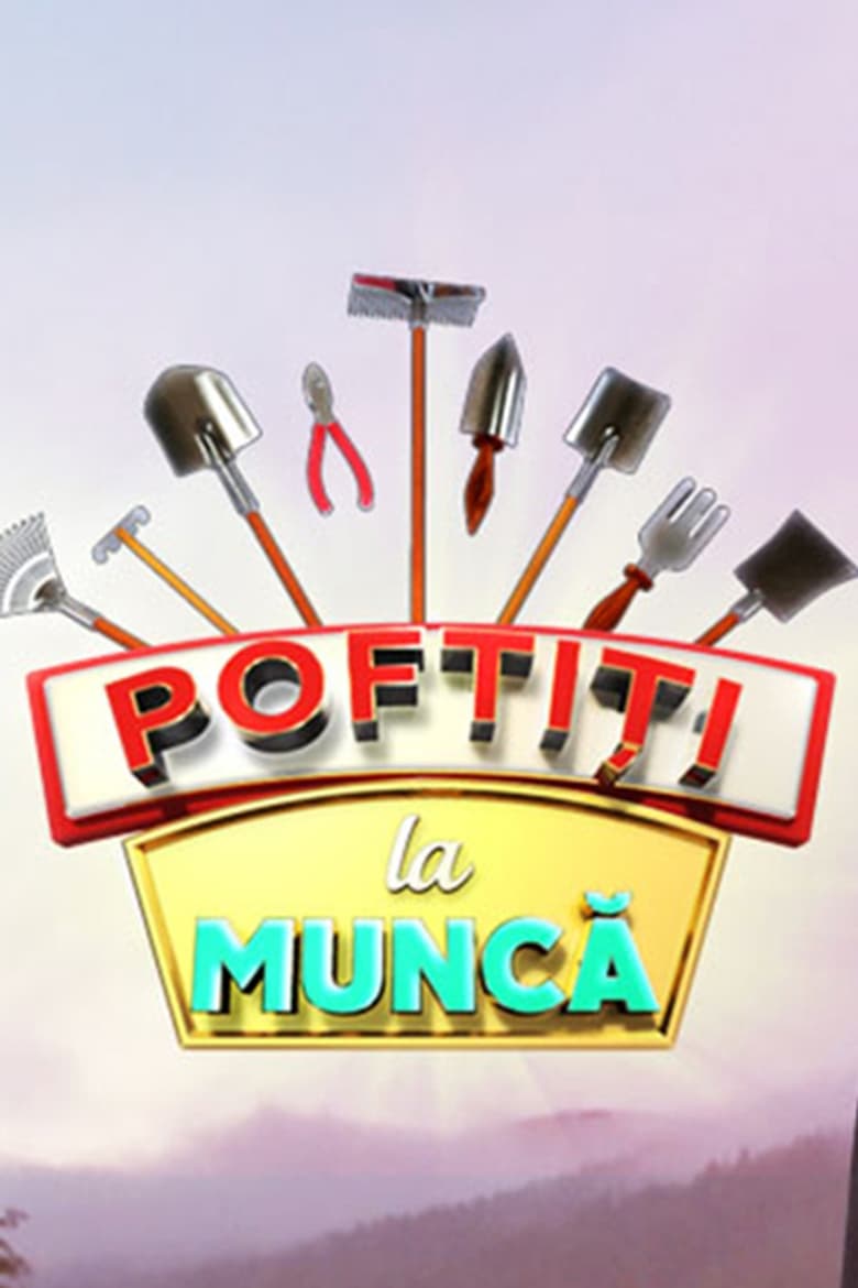 Poster of Episodes in Poftiti Pe La Noi - Poftiti la munca - Poftiti la munca