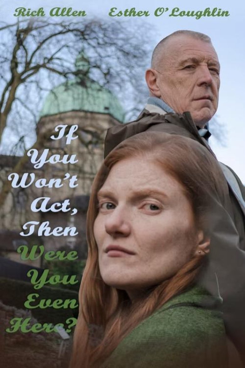 Poster of If You Won't Act, Then Were You Even Here