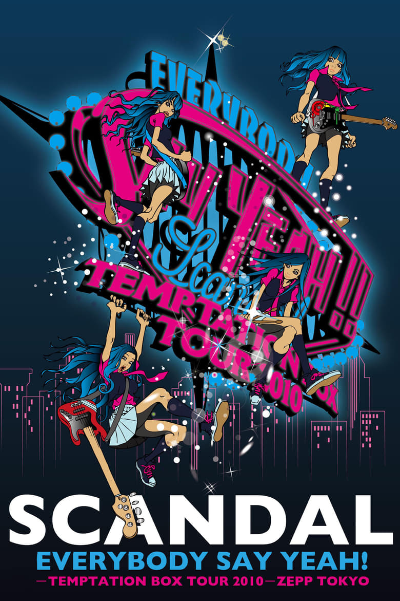 Poster of SCANDAL - EVERYBODY SAY YEAH! -TEMPTATION BOX TOUR 2010- ZEPP TOKYO