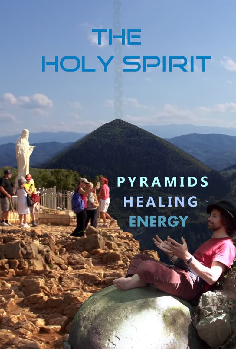 Poster of The Holy Spirit: Pyramids, Healing Energy and Virgin Mary in Bosnia