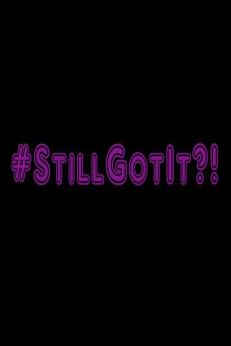 Poster of #StillGotIt?!