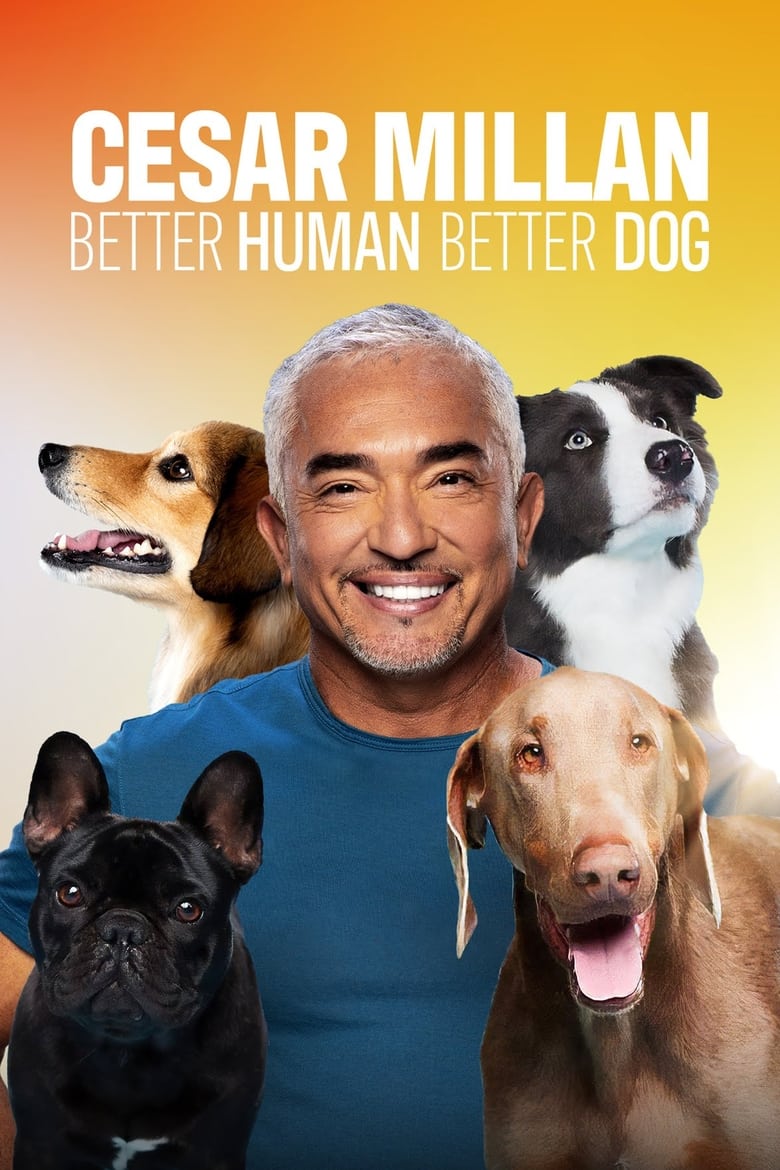 Poster of Episodes in Cesar Millan  Better Human, Better Dog - Season 4 - Season 4