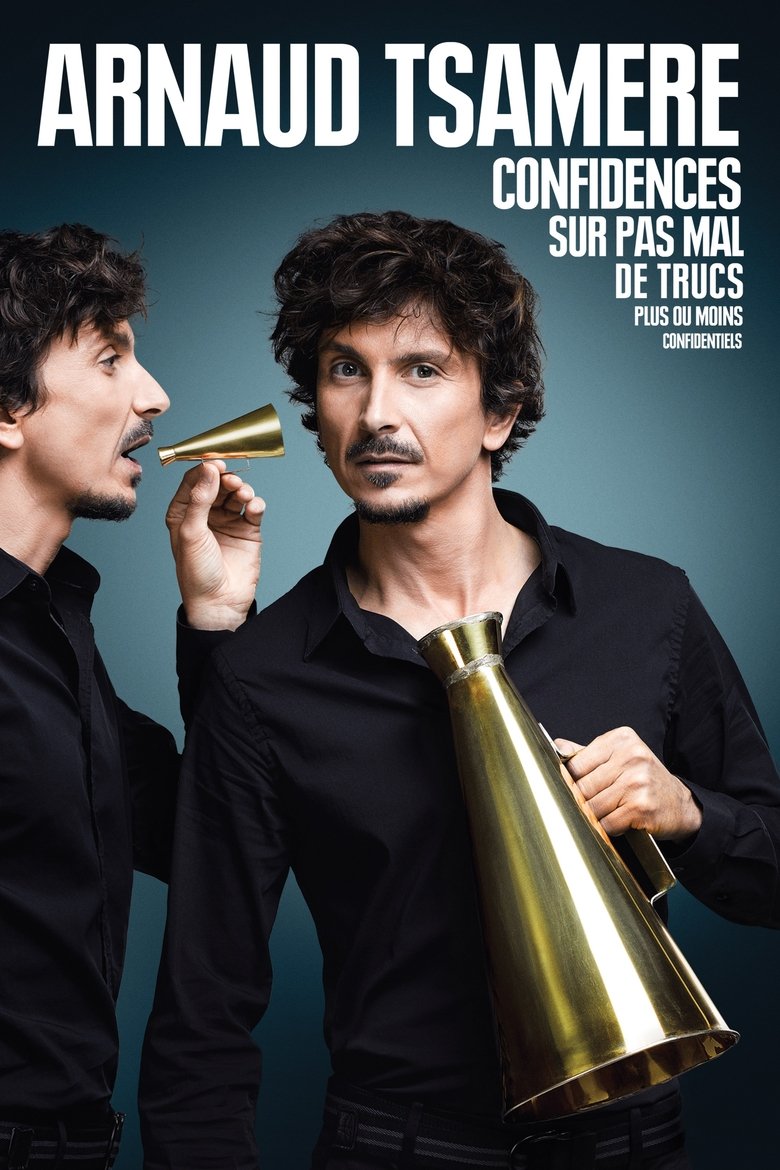 Poster of Arnaud Tsamere - Confidences sur pas mal de trucs plus ou moins confidentiels