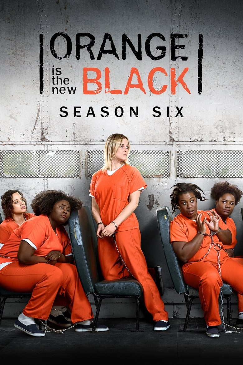 Poster of Episodes in Orange Is The New Black - Season 6 - Season 6