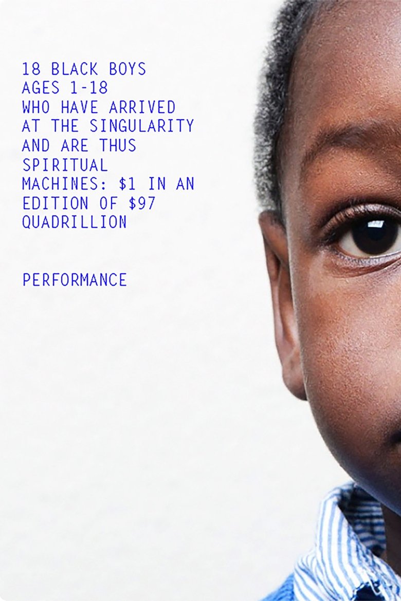 Poster of 18 Black Boys Ages 1-18 Who Have Arrived at the Singularity and are Thus Spiritual Machines: $1 in an edition of $97 Quadrillion