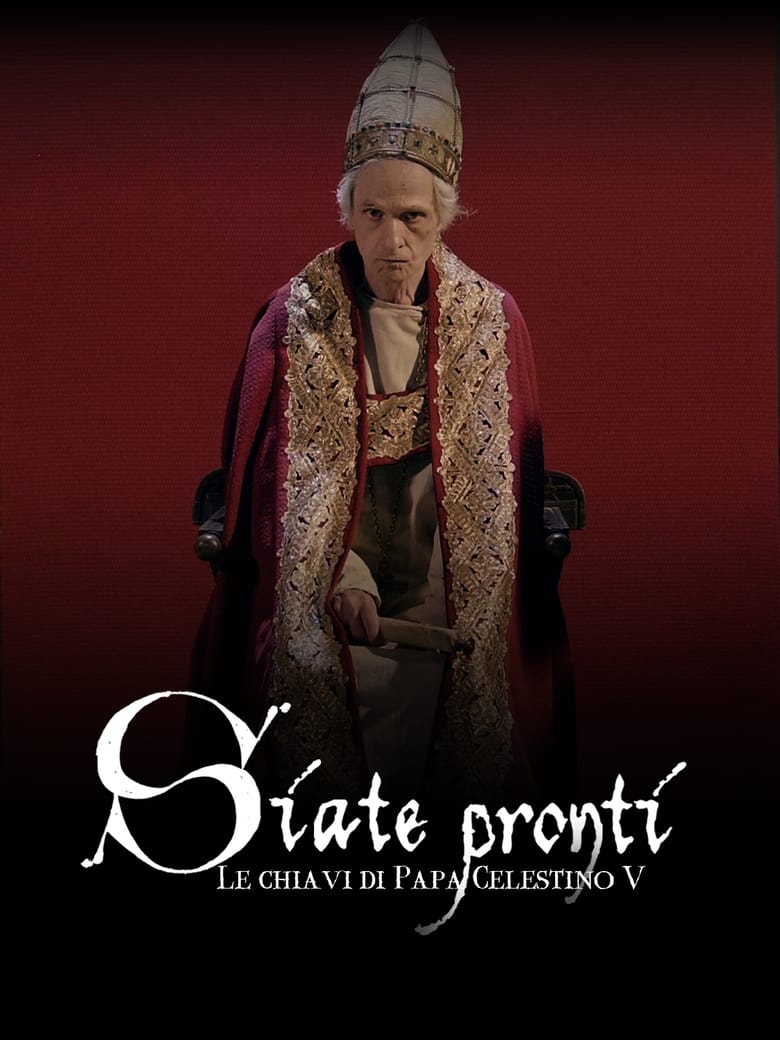 Poster of Siate pronti - Le chiavi di Papa Celestino V